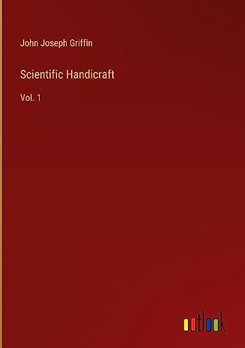 Scientific Handicraft: Vol. 1