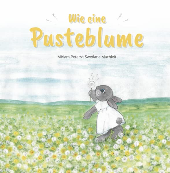 Peters, Miriam: Wie eine Pusteblume