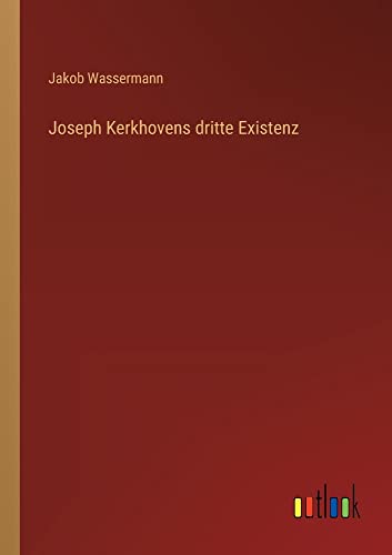 Joseph Kerkhovens dritte Existenz