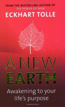 A New Earth. Awakening to your life's purpose