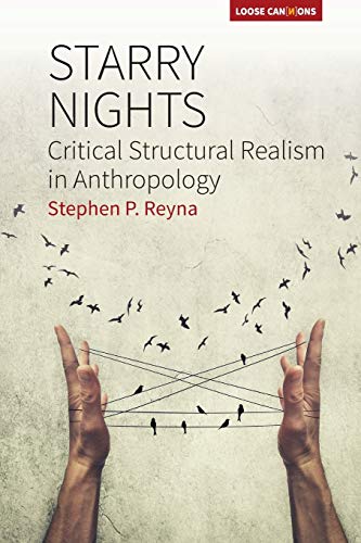 Starry Nights: Critical Structural Realism in Anthropology (Loose Cannons, 1)