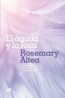 El águila y la rosa / The Eagle and The Rose (Vergara)