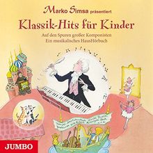 Klassik-Hits für Kinder: Auf den Spuren großer Komponisten - Ein musikalisches HausHörbuch