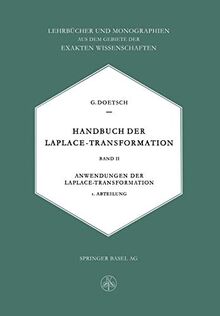 Handbuch Der Laplace-Transformation: Band II. Anwendungen der Laplace-Transformation (Lehrbücher und Monographien aus dem Gebiete der exakten Wissenschaften) (German Edition)