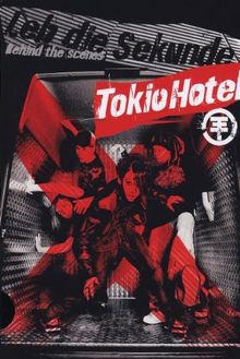Tokio Hotel - Leb die Sekunde: Behind the Scenes [Limited Edition]