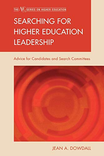 Searching for Higher Education Leadership: Advice for Candidates and Search Committees (Ace/Praeger Series on Higher Education)