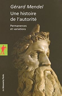 Une histoire de l'autorité : permanences et variations