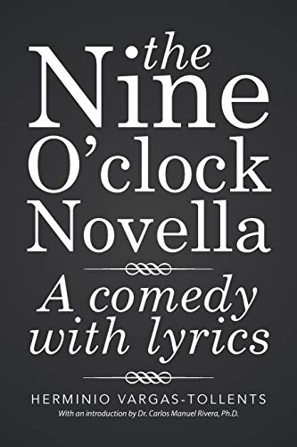The Nine O’clock Novella: A comedy with lyrics