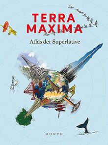 TERRA MAXIMA: Atlas der Superlative (Keine Reihe)