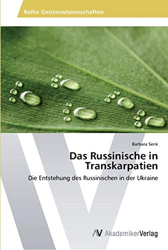 Das Russinische in Transkarpatien: Die Entstehung des Russinischen in der Ukraine