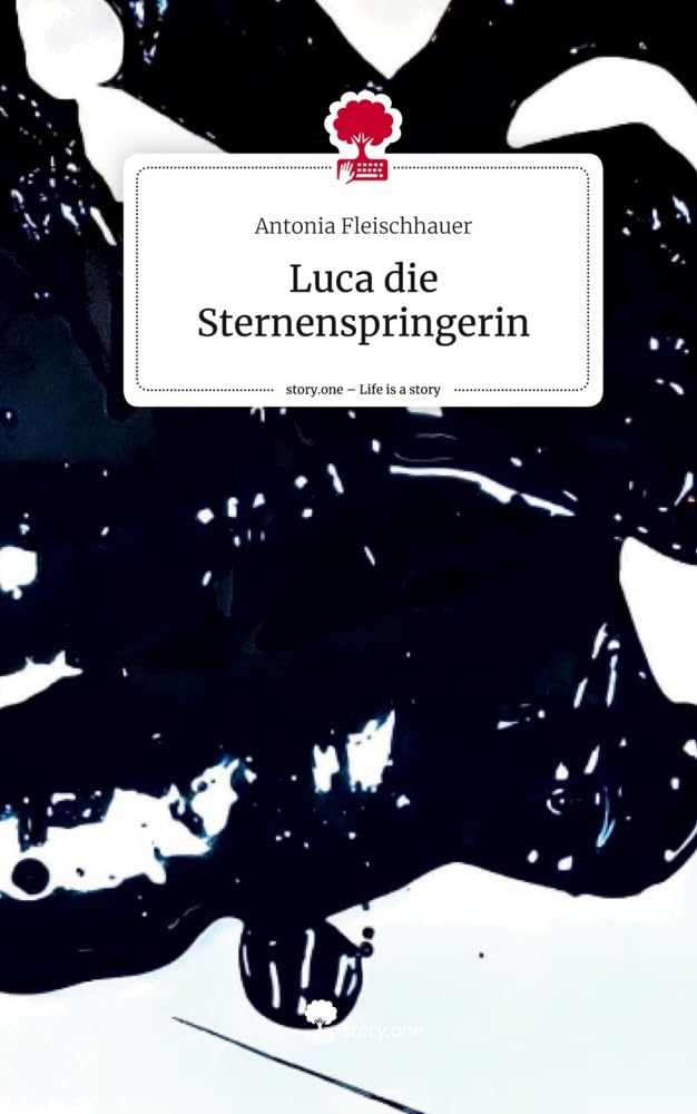 Luca die Sternenspringerin. Life is a Story - story.one