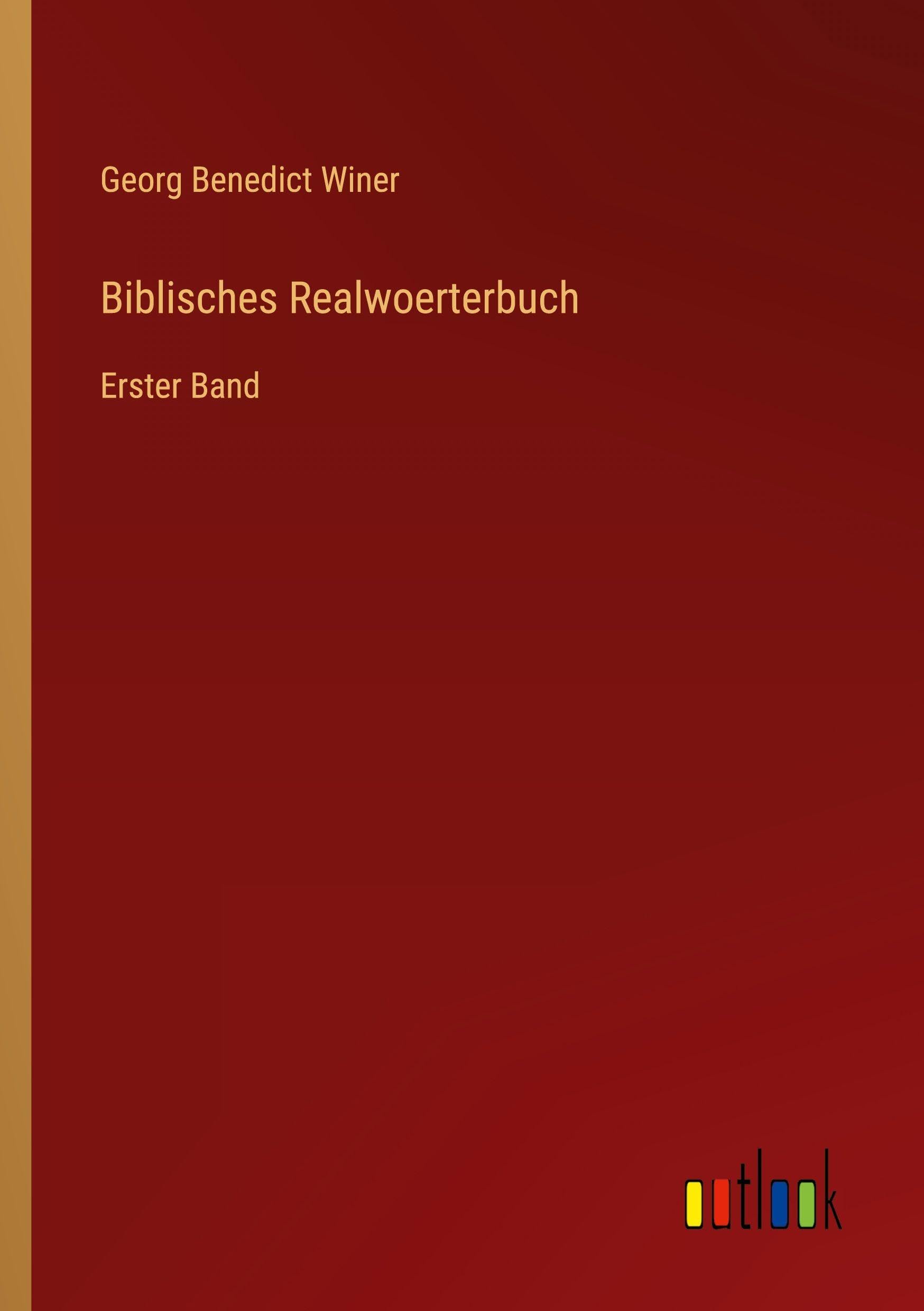 Biblisches Realwoerterbuch: Erster Band