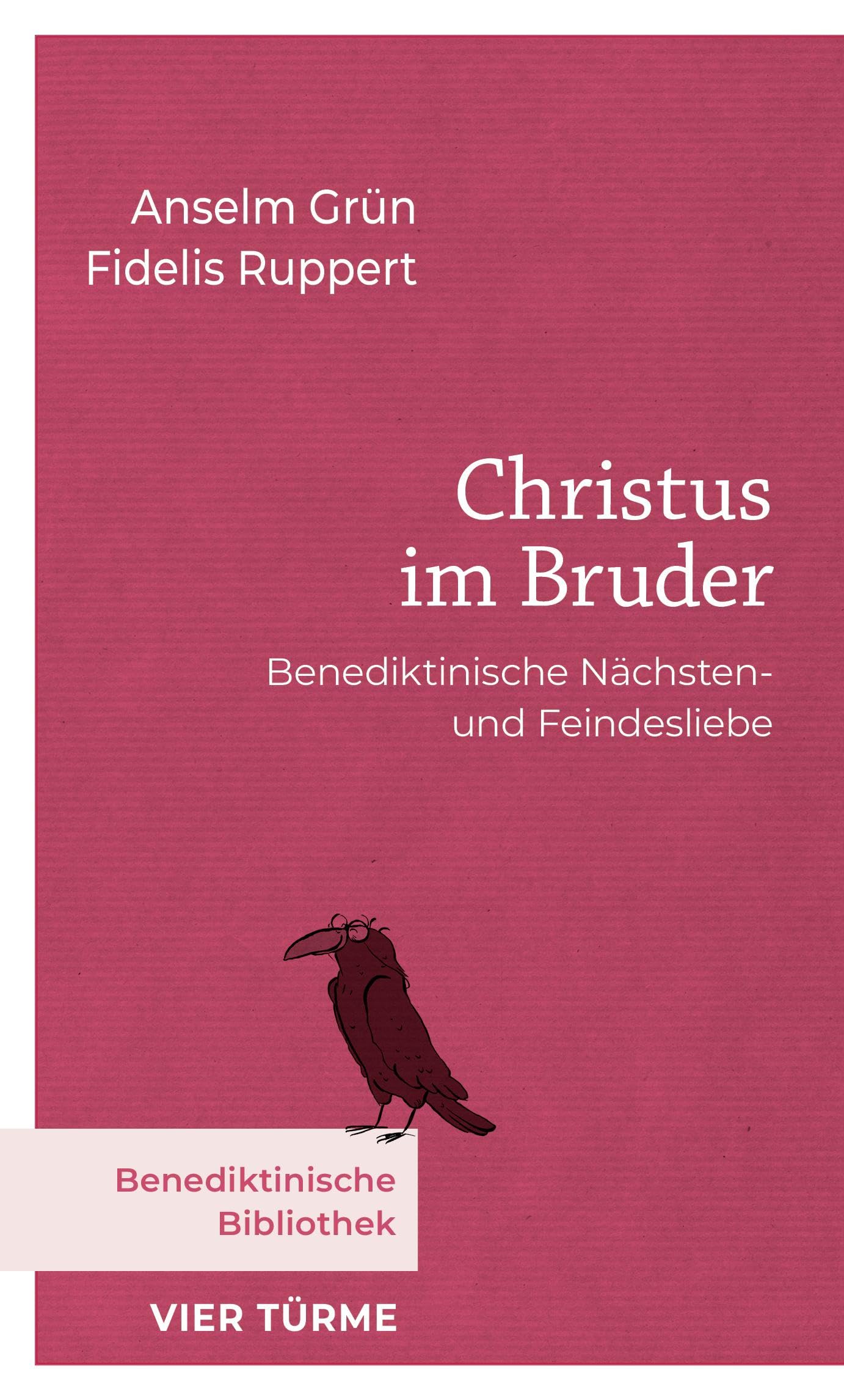 Christus im Bruder: Benediktinische Nächsten- und Feindesliebe (Benediktinische Bibliothek)