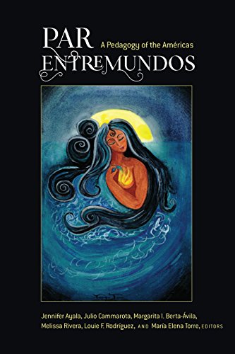 PAR EntreMundos: A Pedagogy of the Américas (Critical Studies of Latinxs in the Americas, Band 15)