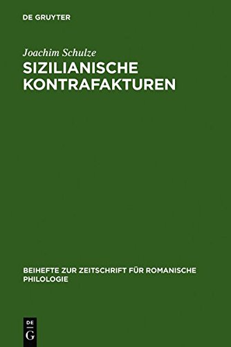 Sizilianische Kontrafakturen: Versuch zur Frage der Einheit von Musik und Dichtung in der sizilianischen und sikulo-toskanischen Lyrik des 13. für romanische Philologie, Band 230