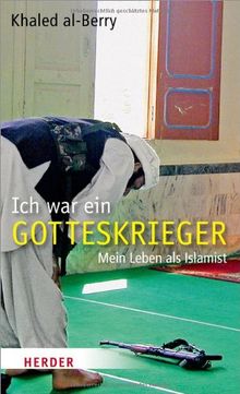 Ich war ein Gotteskrieger: Mein Leben als Islamist von Khaled Al-Berry | Buch | Zustand sehr gut