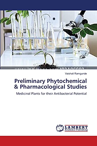 Preliminary Phytochemical & Pharmacological Studies: Medicinal Plants for their Antibacterial Potential