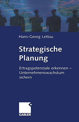 Strategische Planung: Ertragspotenziale erkennen ― Unternehmenswachstum sichern
