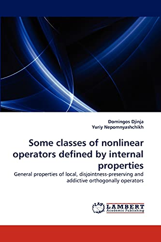 Some classes of nonlinear operators defined by internal properties: General properties of local, disjointness-preserving and addictive orthogonally operators