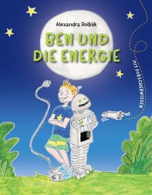 Ben und die Energie: Erzählendes Kinder-Sachbuch zur Energie