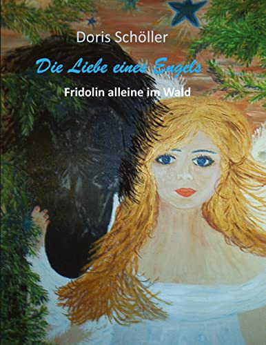 Die Liebe eines Engels: Fridolin alleine im Wald