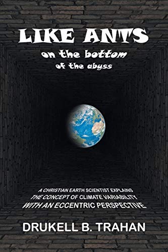 Like Ants on the Bottom of the Abyss: A Christian Earth Scientist Explains the Concept of Climate Variability with an Eccentric Perspective