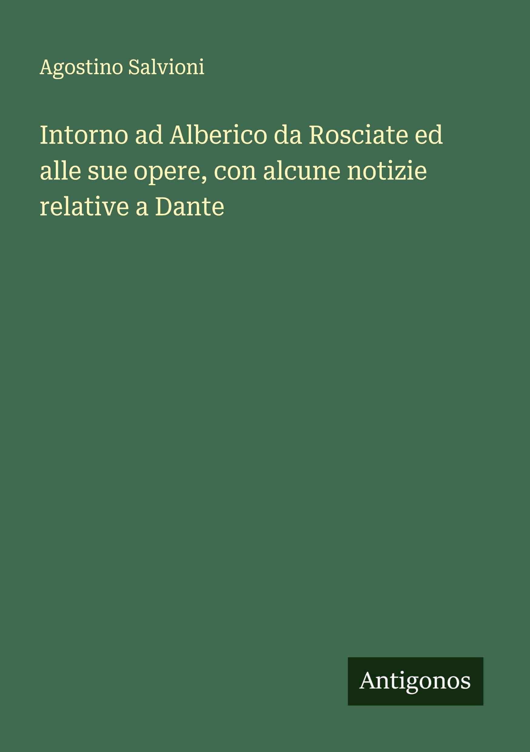 Intorno ad Alberico da Rosciate ed alle sue opere, con alcune notizie relative a Dante