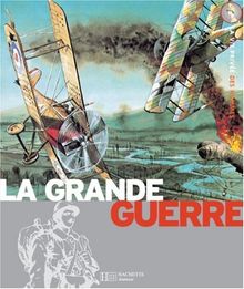 La Grande Guerre : 1914-1918, le déclin de l'Europe