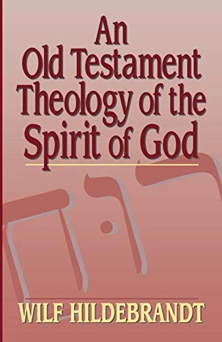 An Old Testament Theology of the Spirit of God