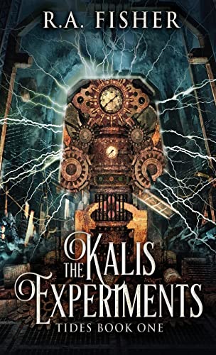 The Kalis Experiments (Tides, Band 1)