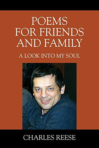 Poems for Friends and Family: A look into my soul