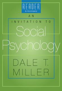 Reader to Accompany an Invitation to Social Psychology: Expressing and Censoring the Self