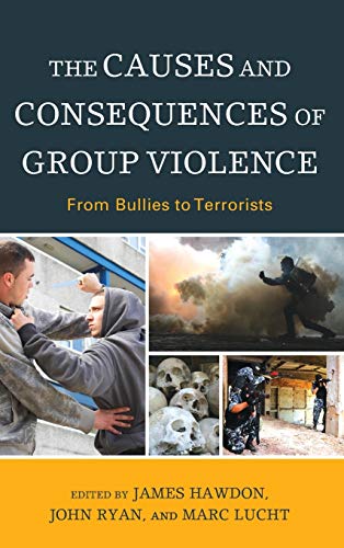 The Causes and Consequences of Group Violence: From Bullies to Terrorists