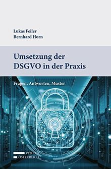 Umsetzung der DSGVO in der Praxis: Fragen, Antworten, Muster