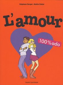 L Amour 100 Ado De Stephane Clerget