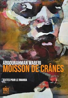 Moisson de crânes : textes pour le Rwanda