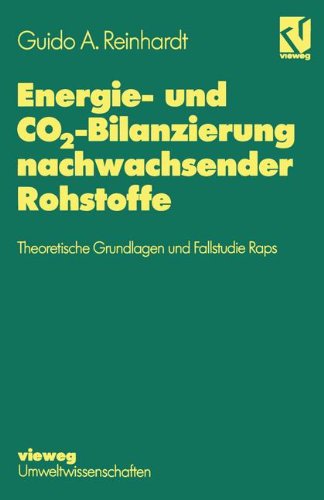 Energie- und CO2- Bilanzierung nachwachsender Rohstoffe. Theoretische Grundlagen und Fallstudie Raps