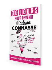 30 jours pour devenir madame Connasse : mon cahier d'exercices pour assurer & assumer !