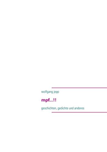 mpf...!!: geschichten, gedichte und anderes