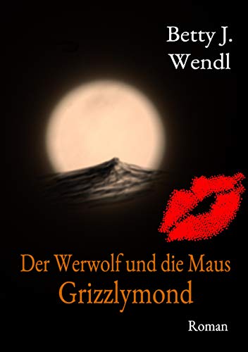 Der Werwolf und die Maus: Grizzlymond