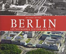 Berlin: Luftaufnahmen gestern und heute