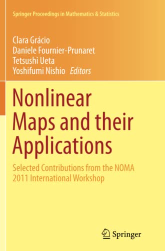 Nonlinear Maps and their Applications: Selected Contributions from the NOMA 2011 International Workshop (Springer Proceedings in Mathematics & Statistics, Band 57)