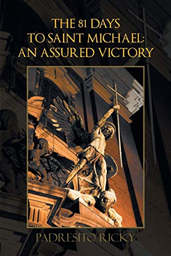 The 81 DAYS TO SAINT MICHAEL: AN ASSURED VICTORY: AN ASSURED VICTORY