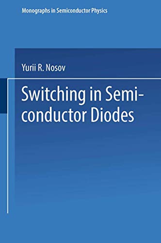 Switching in Semiconductor Diodes (Monographs in Semiconductor Physics)