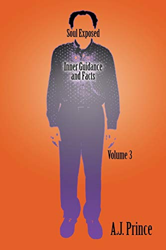 Soul Exposed Volume 3: Inner Guidance and Facts: Inner Facts Guidance Self Literacy
