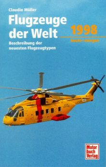 Flugzeuge der Welt. Ausgabe 1998. Heute - morgen. Beschreibung der neuesten Flugzeugtypen