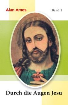 Durch die Augen Jesu Bd. 1