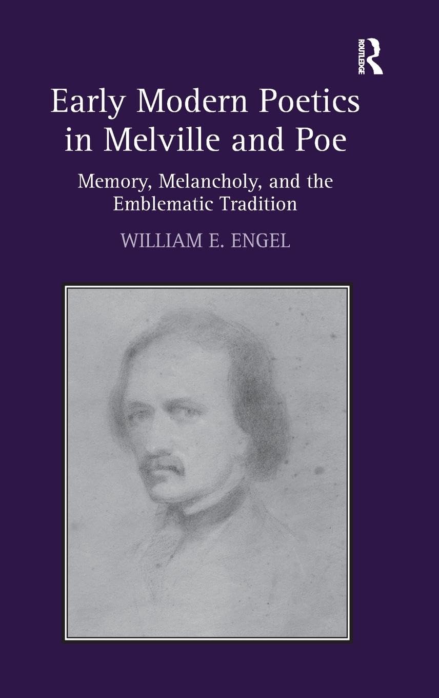 Early Modern Poetics in Melville and Poe: Memory, Melancholy, and the Emblematic Tradition