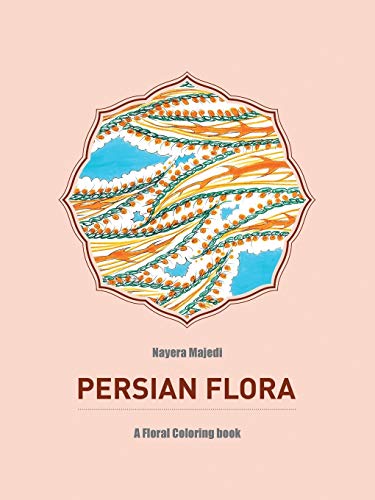 Persian Flora: An Adult Coloring Book