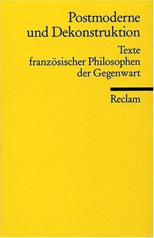 Postmoderne und Dekonstruktion: Texte französischer Philosophen der Gegenwart